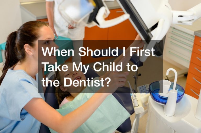 When Should I First Take My Child to the Dentist?