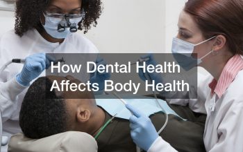 How Dental Health Affects Body Health