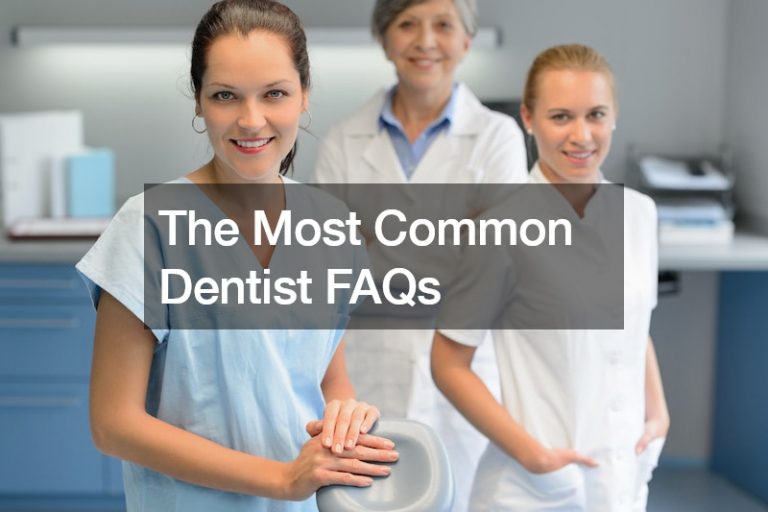 The Most Common Dentist FAQs