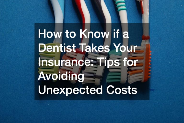 How to Know if a Dentist Takes Your Insurance  Tips for Avoiding Unexpected Costs