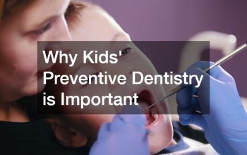 Why Kids Preventive Dentistry is Important