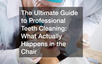 The Ultimate Guide to Professional Teeth Cleaning  What Actually Happens in the Chair